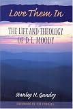 Love Them in: The Life and Theology of D.L.Moody