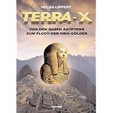 Terra X : Von den Oasen �gyptens zum Fluch des Inka-Goldesvon "Helga Lippert"