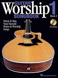 Guitar Worship Songbook, Book 1: Strum and Sing Your Favorite Praise and Worship Songs