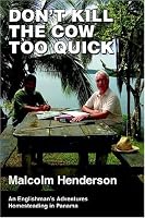 Don't Kill the Cow Too Quick: An Englishman’s Adventures Homesteading in Panama