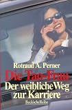 Die Tao-Frau: Der weibliche Weg zur Karriere - Rotraud A. Perner