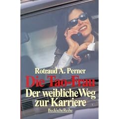 Die Tao-Frau: Der weibliche Weg zur Karriere