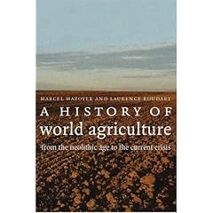 A History of World Agriculture: From the Neolithic Age to the Current Crisis