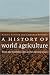 A History of World Agriculture: From the Neolithic Age to the Current Crisis