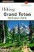 Hiking Grand Teton National Park width=