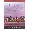 Rycroft on Hounds, Hunting, and Country: The Articles and Writings of Sir Newton Rycroft... by Sir Newton Rycroft