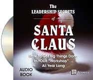 The Leadership Secrets of Santa Claus