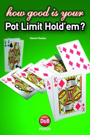 How Good is Your Pot Limit Hold'Em?