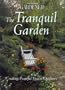Country Living Gardener The Tranquil Garden: Creating Peaceful Spaces Outdoors