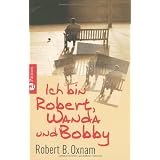 Ich bin Robert, Wanda und Bobby: Der Mann mit den elf Pers�nlichkeitenvon "Robert B. Oxnam"
