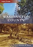 Washington County (Then and Now) (Then & Now (Arcadia))