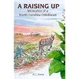 A Raising Up: Memories of a North Carolina Childhood