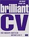 Brilliant CV: What Employers Want to See and How to Say it