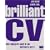 Brilliant CV: What Employers Want to See and How to Say it