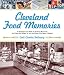 Cleveland Food Memories: A Nostalgic Look Back at Food We Loved, the Places We Boughtit, and the People Who Made It Special
