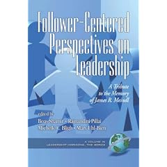 Follower-centered Perspectives on Leadership: A Tribute to the Memory of James R. Meindl (Leadership Horizons)