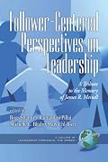 Follower-Centered Perspectives on Leadership: A Tribute to the Memory of James R. Meindl (PB) (Leadership Horizons) (Leadership Horizons) (Leadership Horizons)