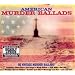 American Murder Ballads