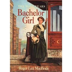 Bachelor Girl (Little House Chapter Books: The Rose Years)