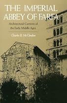 The Imperial Abbey of Farfa: Architectural Currents of the Early Middle Ages (Yale Publications in the History of Art)