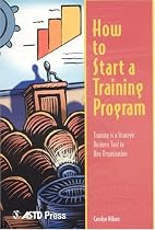 How to Start a Training Program: Training is a Strategic Business Tool in Any Organization