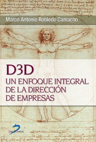 D3D: un enfoque integral de dirección de empresas: 1 (Spanish Edition)