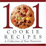 101 Cookie Recipes: A Collection of Your Favorites