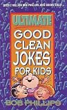 Ultimate Good Clean Jokes/Kids Phillips Bob
