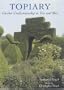 Topiary - Garden Craftsmanship in Yew and Box