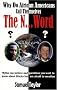 Why Do African Americans Call Themselves the N...Word?: Myths You Believe and Questions You Want to Know About Blacks but Are Afraid to Mention