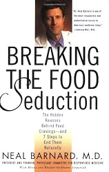 Breaking the Food Seduction: The Hidden Reasons Behind Food Cravings---And 7 Steps to End Them Naturally