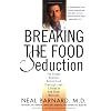 Breaking The Food Seduction: The Hidden Reasons Behind Food Cravings--And 7 Steps To End Them Naturally