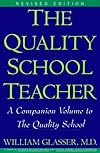 The Quality School Teacher: A Companion Volume to The Quality School
