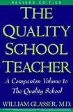 The Quality School Teacher: A Companion Volume to The Quality School