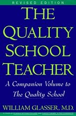 The Quality School Teacher: A Companion Volume to The Quality School