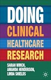 Doing Clinical Healthcare Research: A Survival Guide