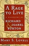 A Rage To Live : A Biography Of Richard And Isabel Burton