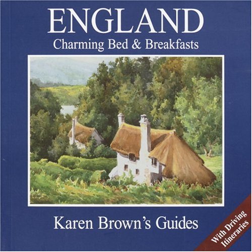 Karen Brown's England: Charming Bed & Breakfasts 2005