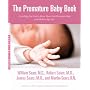 The Premature Baby Book: Everything You Need to Know about Your Premature Baby from Birth to Age One (Sears, William, Sears Parenting Library.)