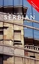 Colloquial Serbian: The Complete Course for Beginners (Colloquial Series)