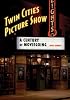 Twin Cities Picture Show: A Century of Moviegoing
