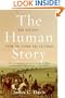 The Human Story: Our History, from the Stone Age to Today