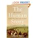 The Human Story: Our History, from the Stone Age to Today