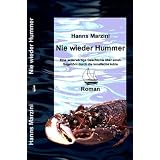 Nie wieder Hummer: Eine widerw�rtige Geschichte �ber einen Segelt�rn durch die kroatische Adriavon "Hanns Marzini"