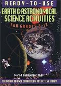 Ready-To-Use Earth & Astronomy Activities for Grades 5-12 (Secondary Science Curriculum Activities Library)