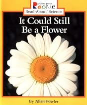 It Could Still Be a Flower (Rookie Read-About Science (Paperback))