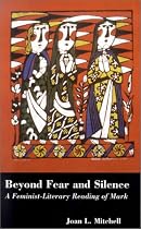 Beyond Fear and Silence: A Feminist Literary Reading of Mark