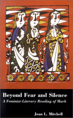 Beyond Fear and Silence: A Feminist Literary Reading of Mark