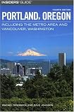 Insiders' Guide to Portland, Oregon: Including the Metro Area and Vancouver, Washington (Insiders' Guides)