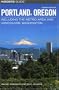 Insiders' Guide to Portland, Oregon: Including the Metro Area and Vancouver, Washington (Insiders' Guides)